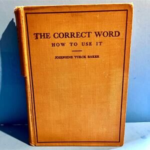 Rare 1922 : The Correct Word by Josephine Turck Baker Vintage Grammar Usage Book